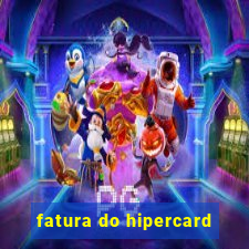 fatura do hipercard